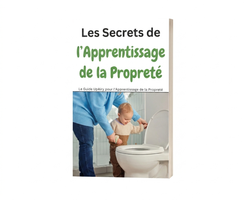 Les secrets de l'apprentissage de la propreté
